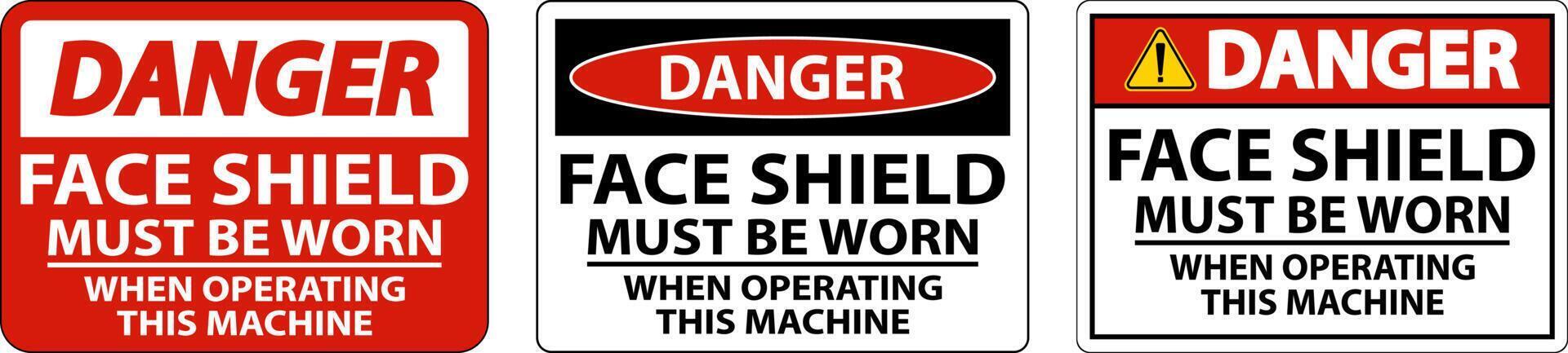 Danger Face Shield Must Be Worn Sign On White Background vector