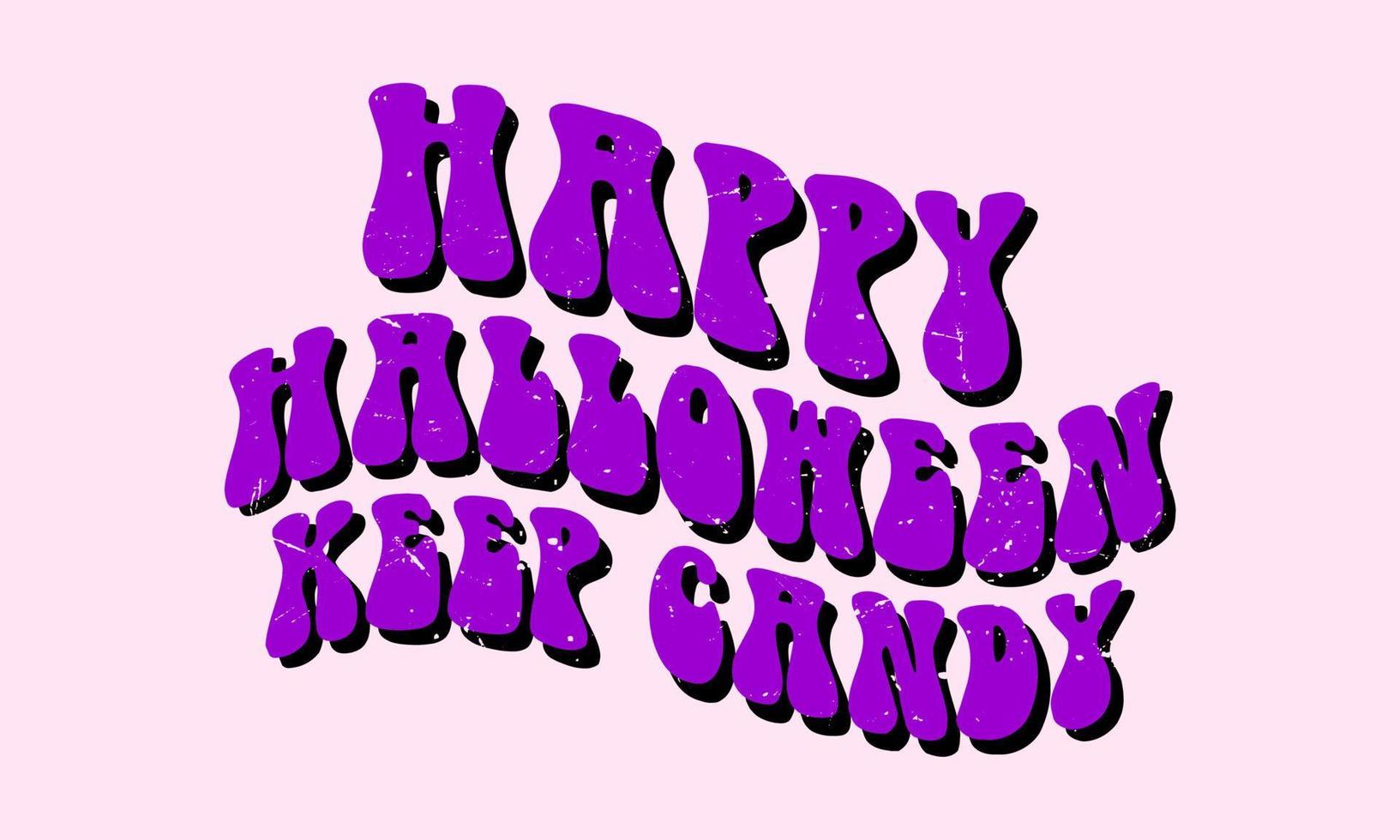 HAPPY HALLOWEEN KEEP CANDY LETTERING vector