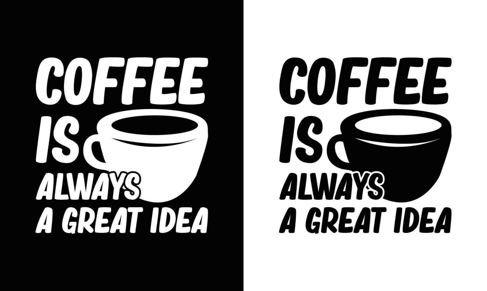 Coffee Quote T shirt design, typography vector