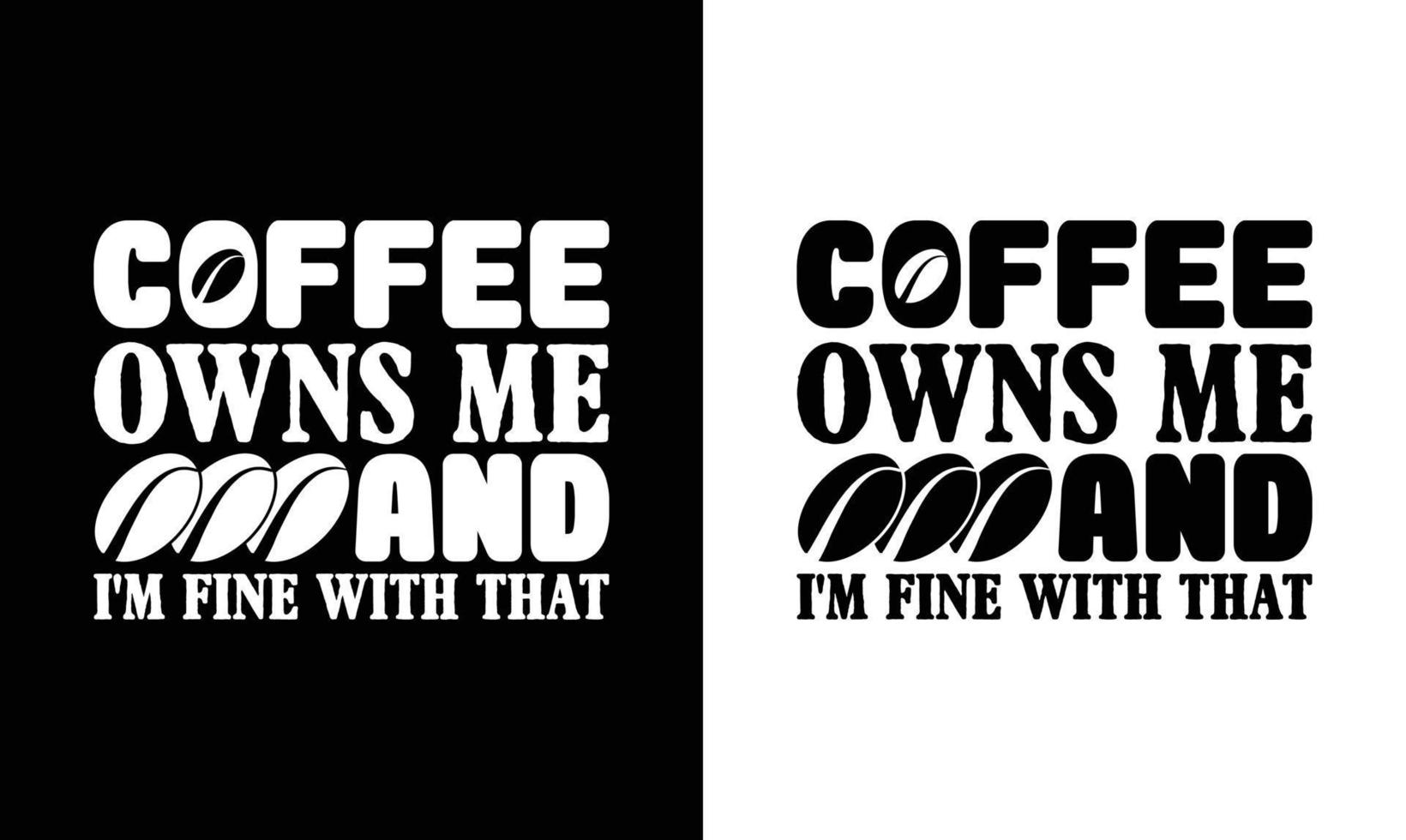 Coffee Quote T shirt design, typography vector