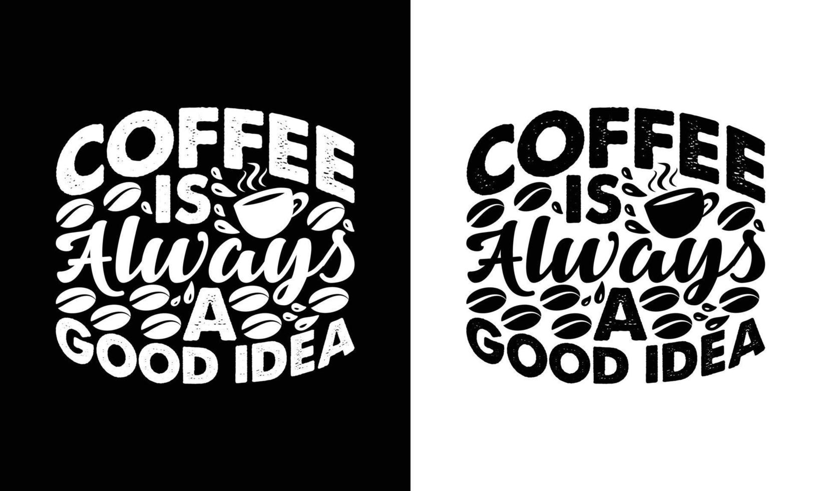 Coffee Quote T shirt design, typography vector