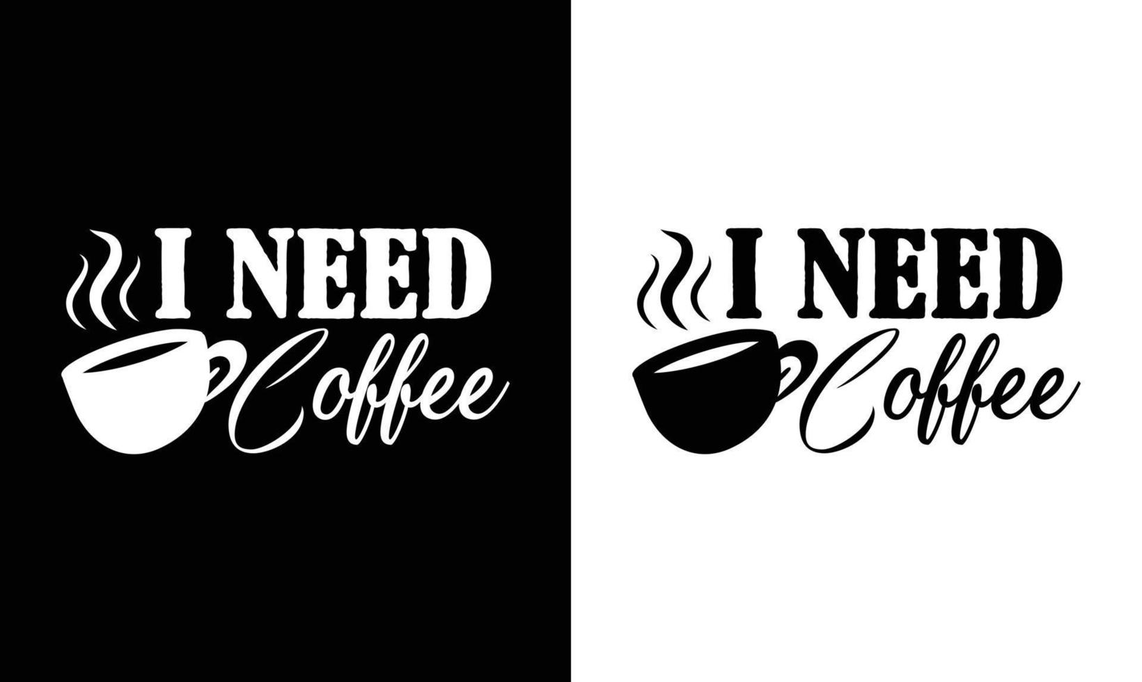 Coffee Quote T shirt design, typography vector