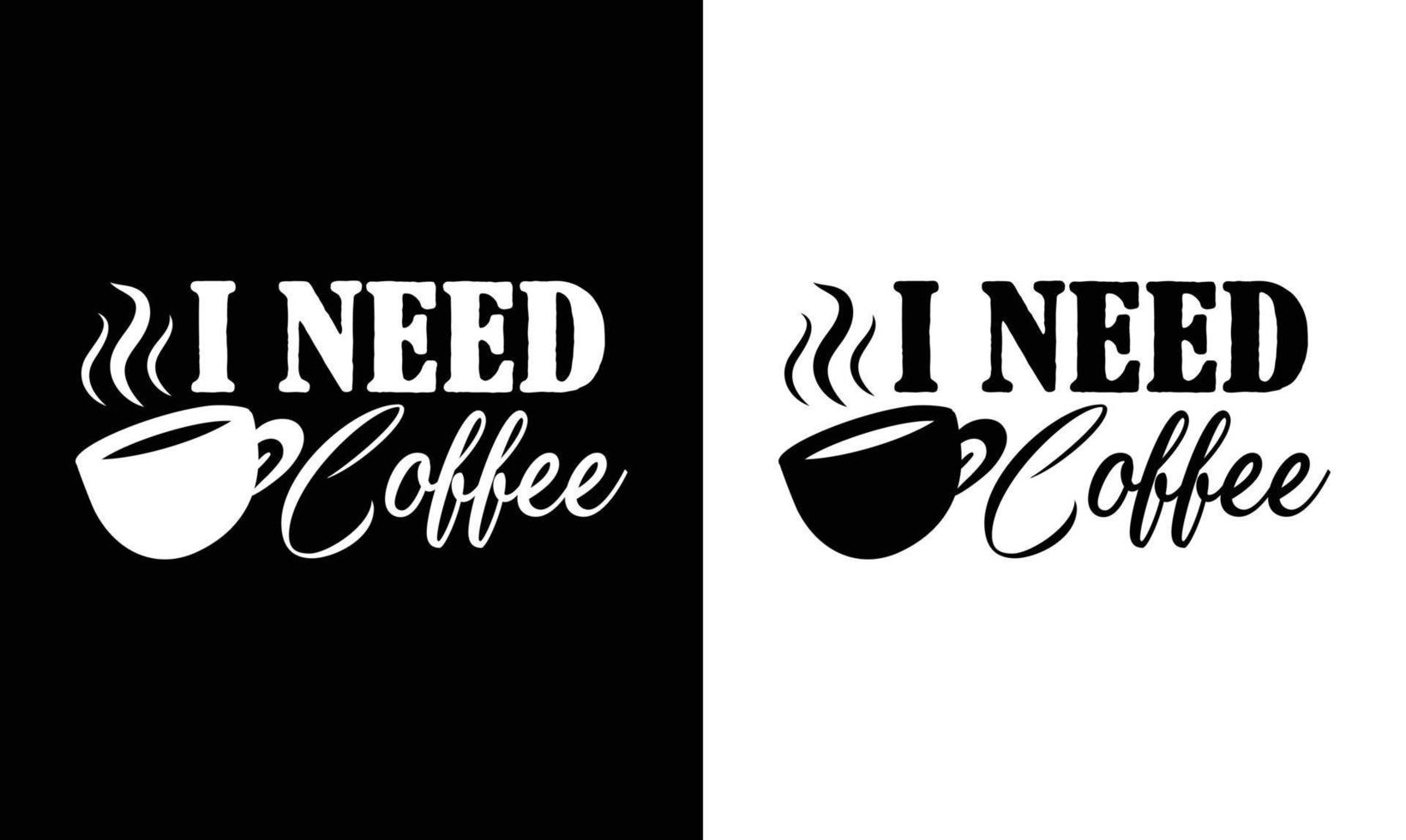 Coffee Quote T shirt design, typography vector