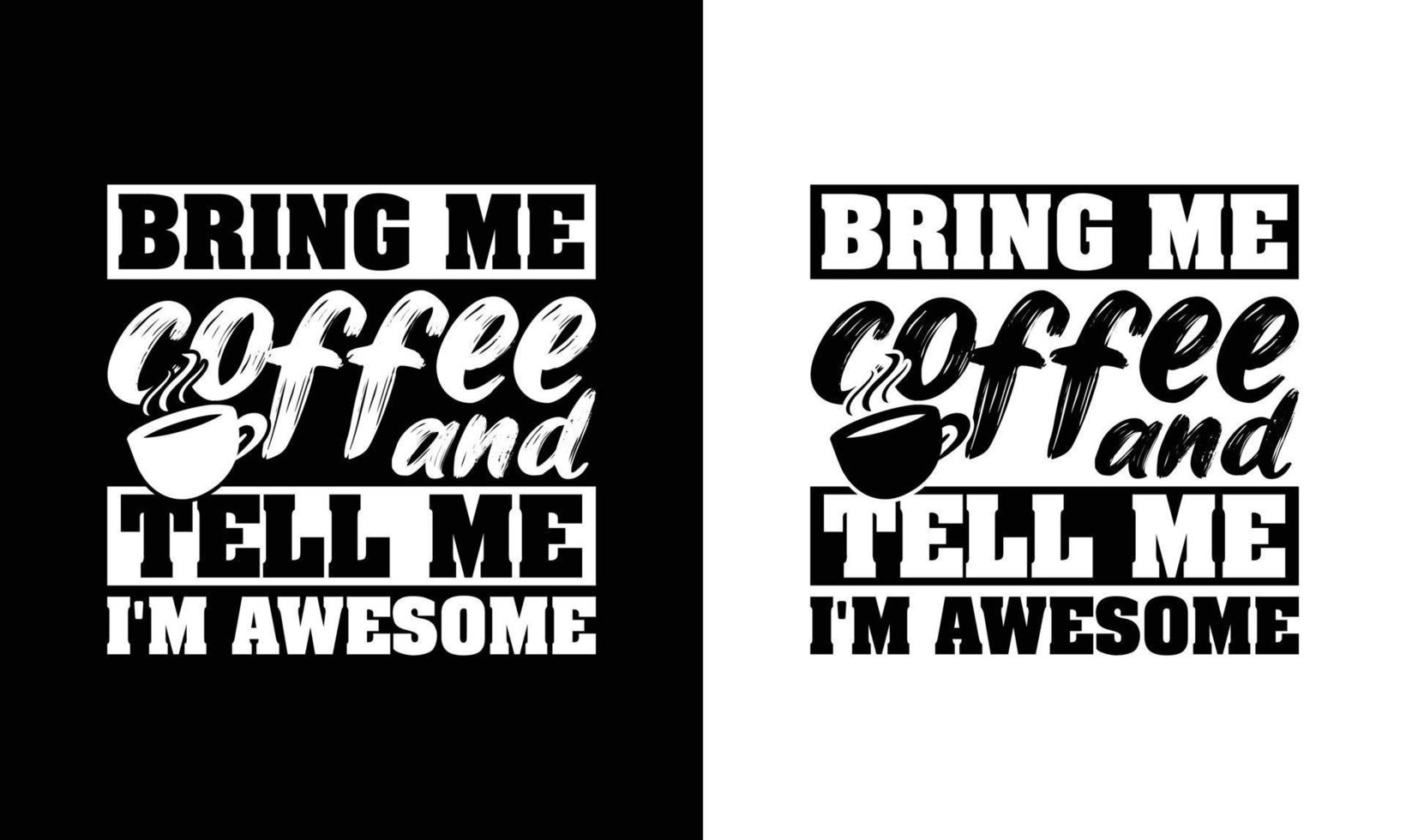 Coffee Quote T shirt design, typography vector