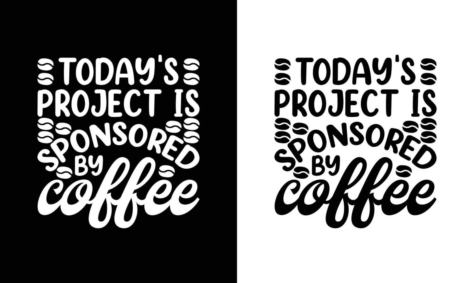 Coffee Quote T shirt design, typography vector