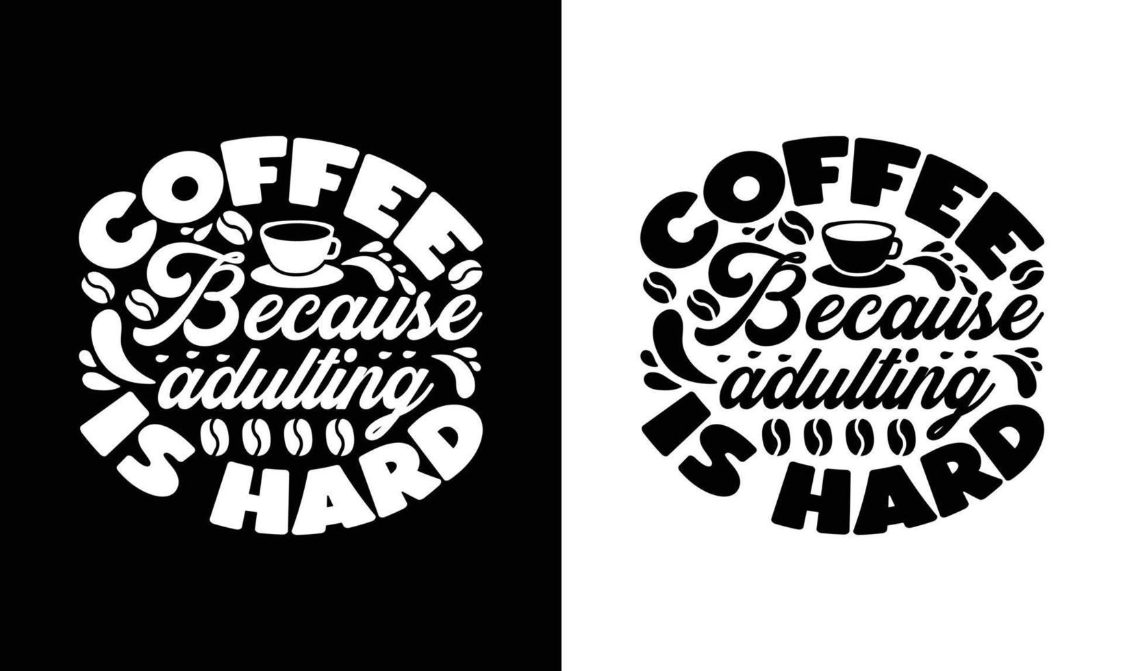 Coffee Quote T shirt design, typography vector