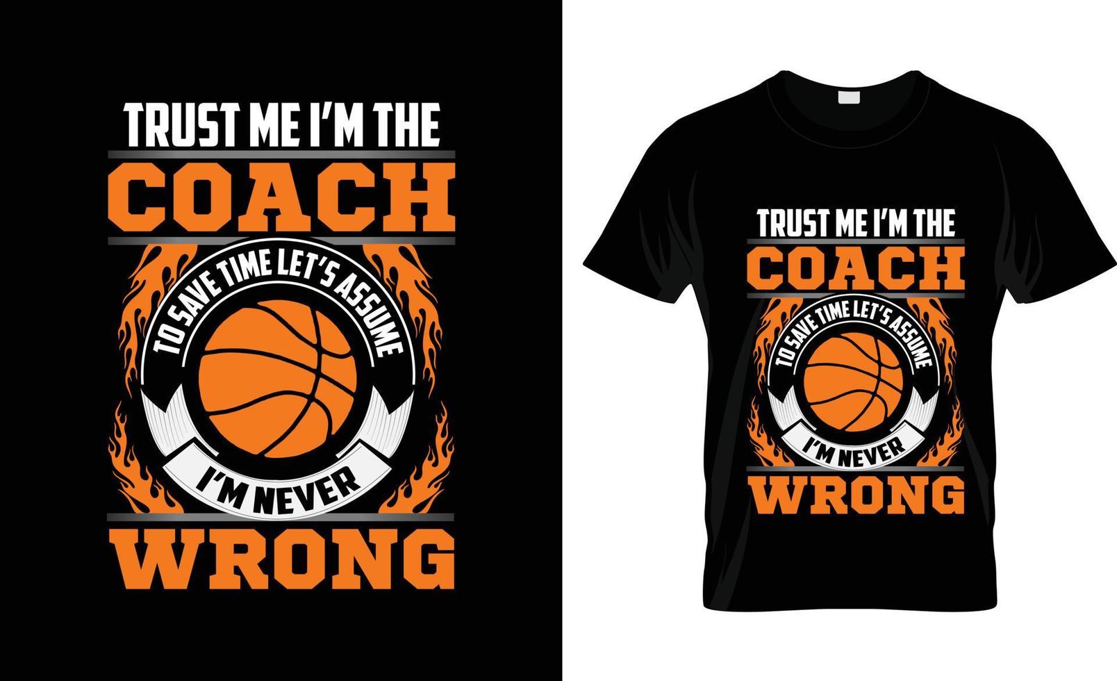 Trust me i'm the coach Basketball t-shirt design, Basketball t-shirt slogan and apparel design, Basketball typography, Basketball vector, Basketball illustration vector