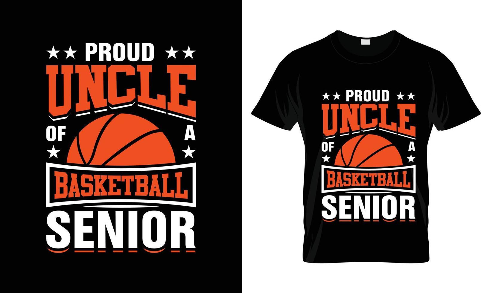 Proud uncle of a basketball senior Basketball t-shirt design, Basketball t-shirt slogan and apparel design, Basketball typography, Basketball vector, Basketball illustration vector