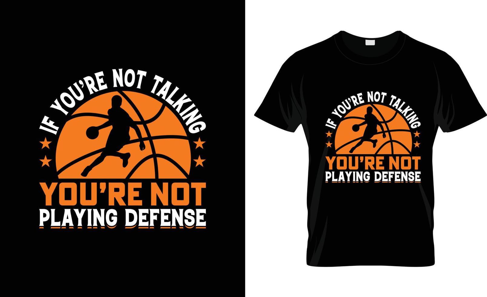 si no estás hablando, no estás jugando al diseño de camisetas de baloncesto, eslogan de camisetas de baloncesto y diseño de ropa, tipografía de baloncesto, vector de baloncesto, ilustración de baloncesto