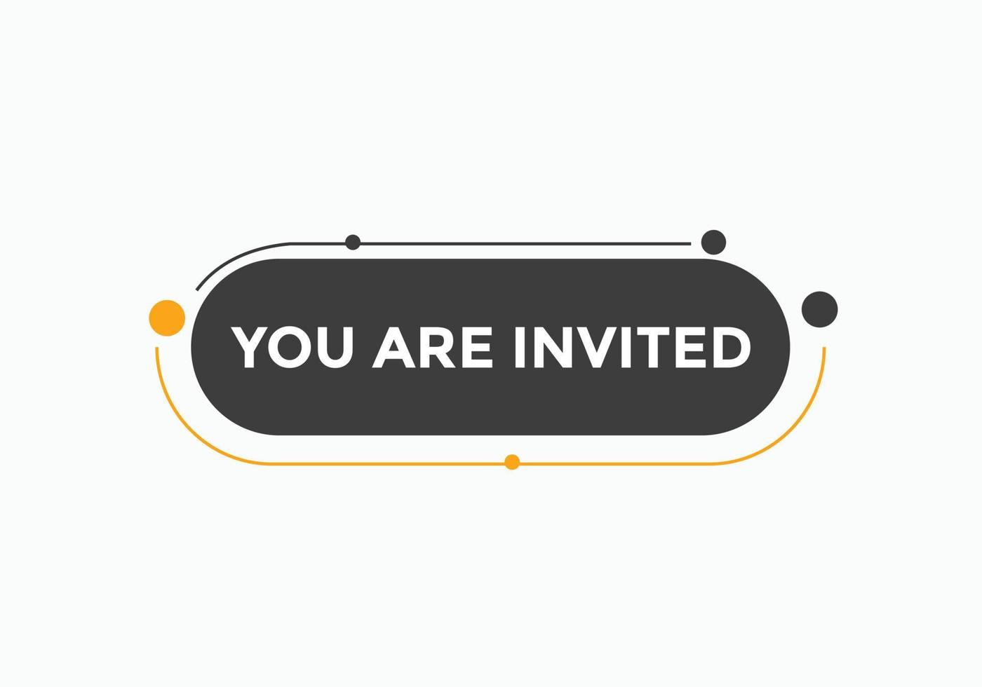 You are invited button. speech bubble. You are invited web banner template. Vector Illustration.