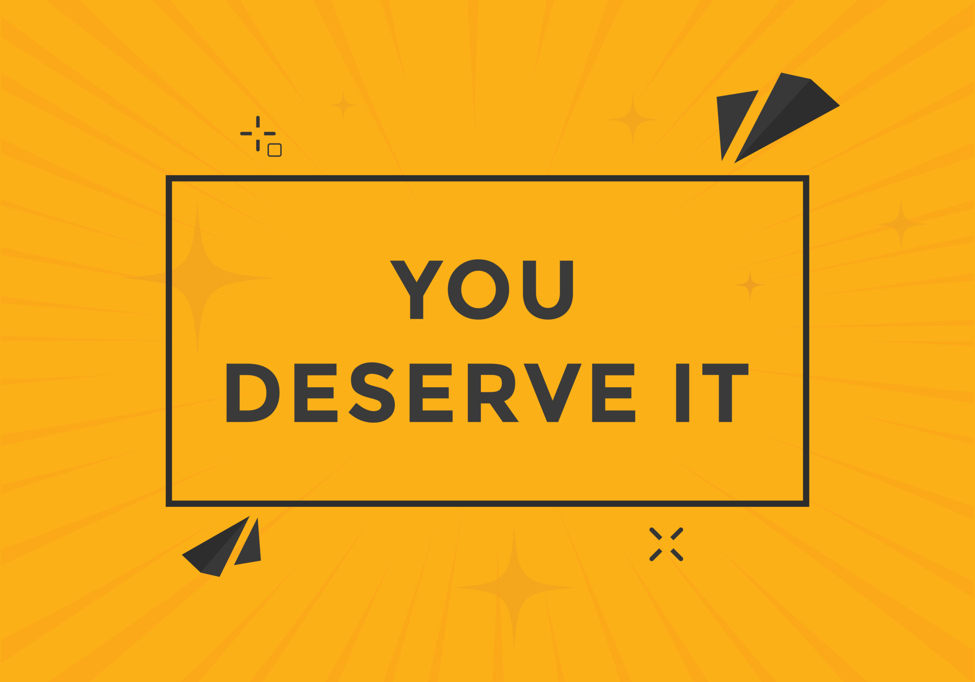 You deserve it concept Colorful label sign template You deserve it
