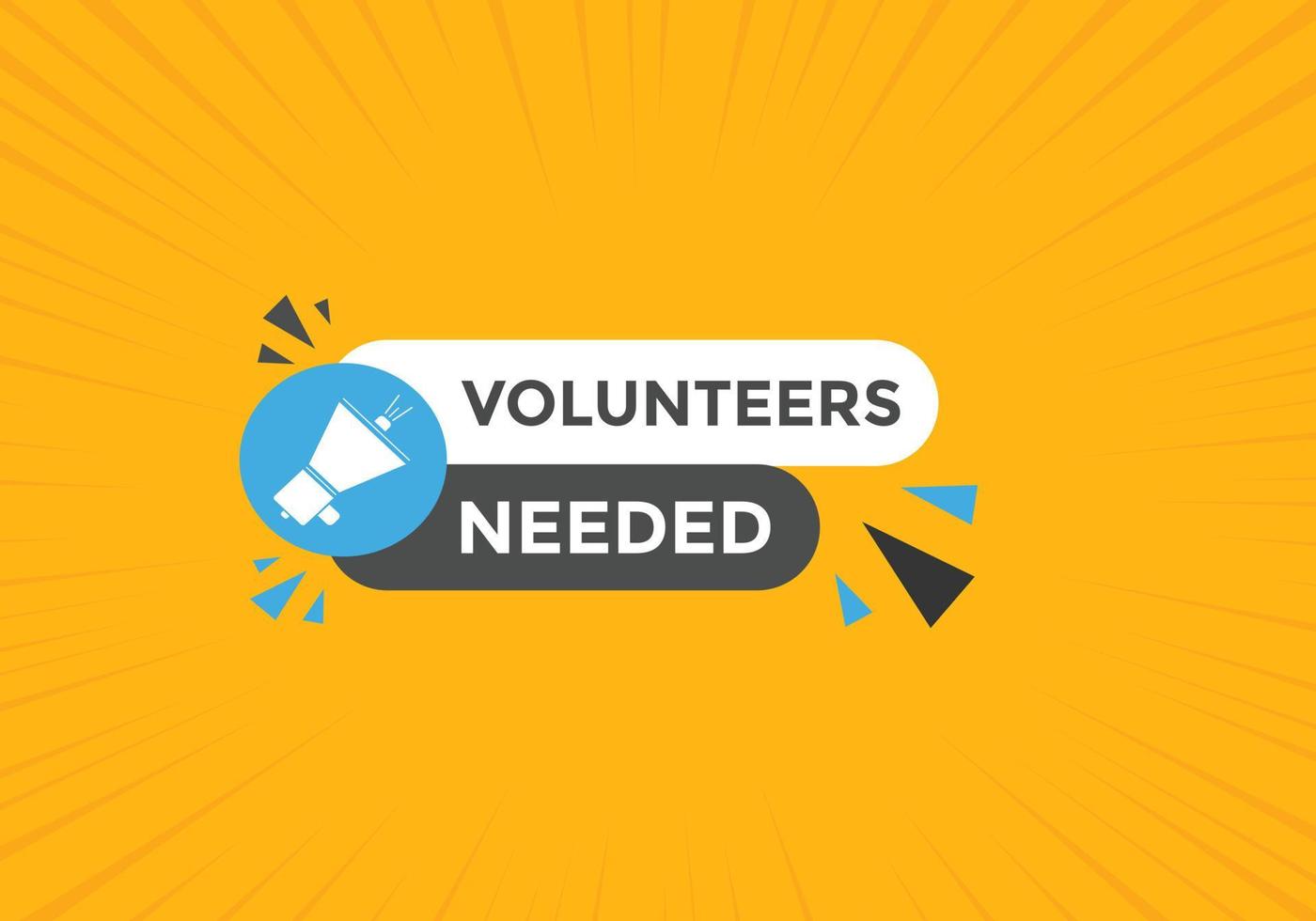 Volunteers needed Colorful label sign template. Volunteer needed symbol web banner. vector
