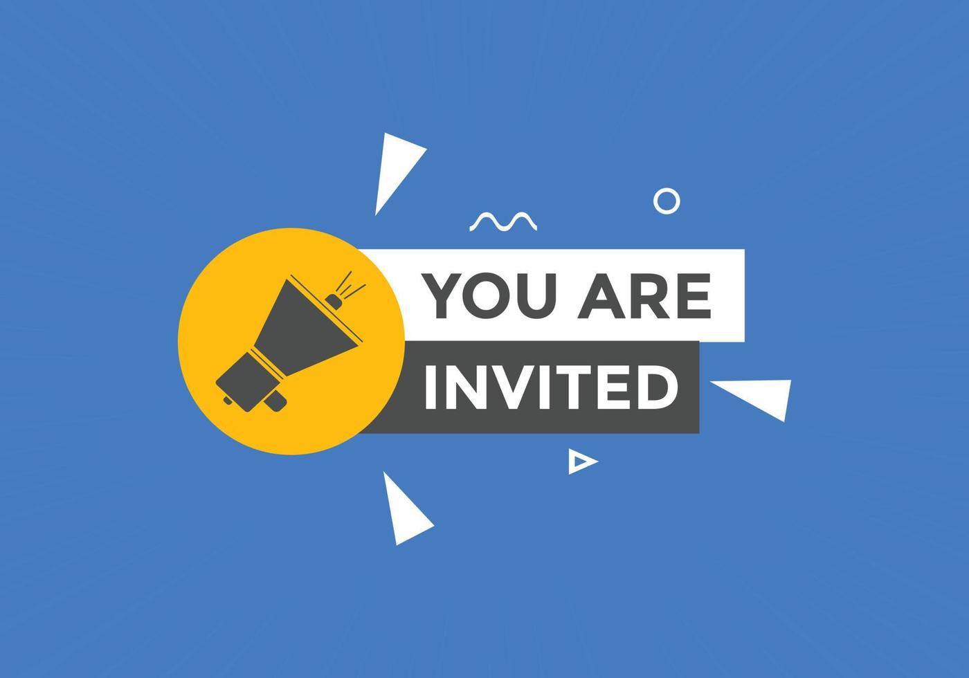 You are invited button. speech bubble. You are invited web banner template. Vector Illustration.