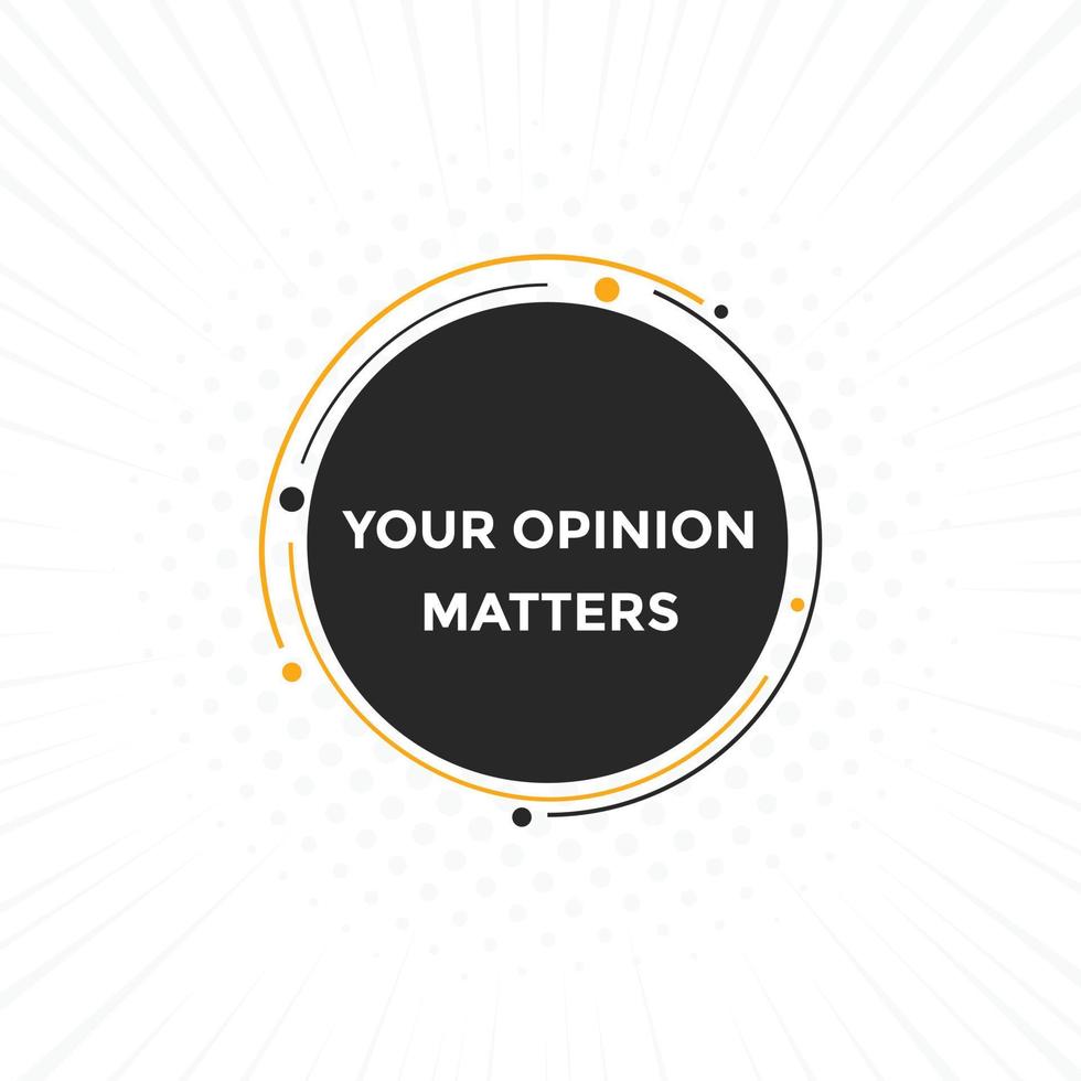 Your opinion matter concept Colorful label sign template. Your opinion matters symbol web banner. vector