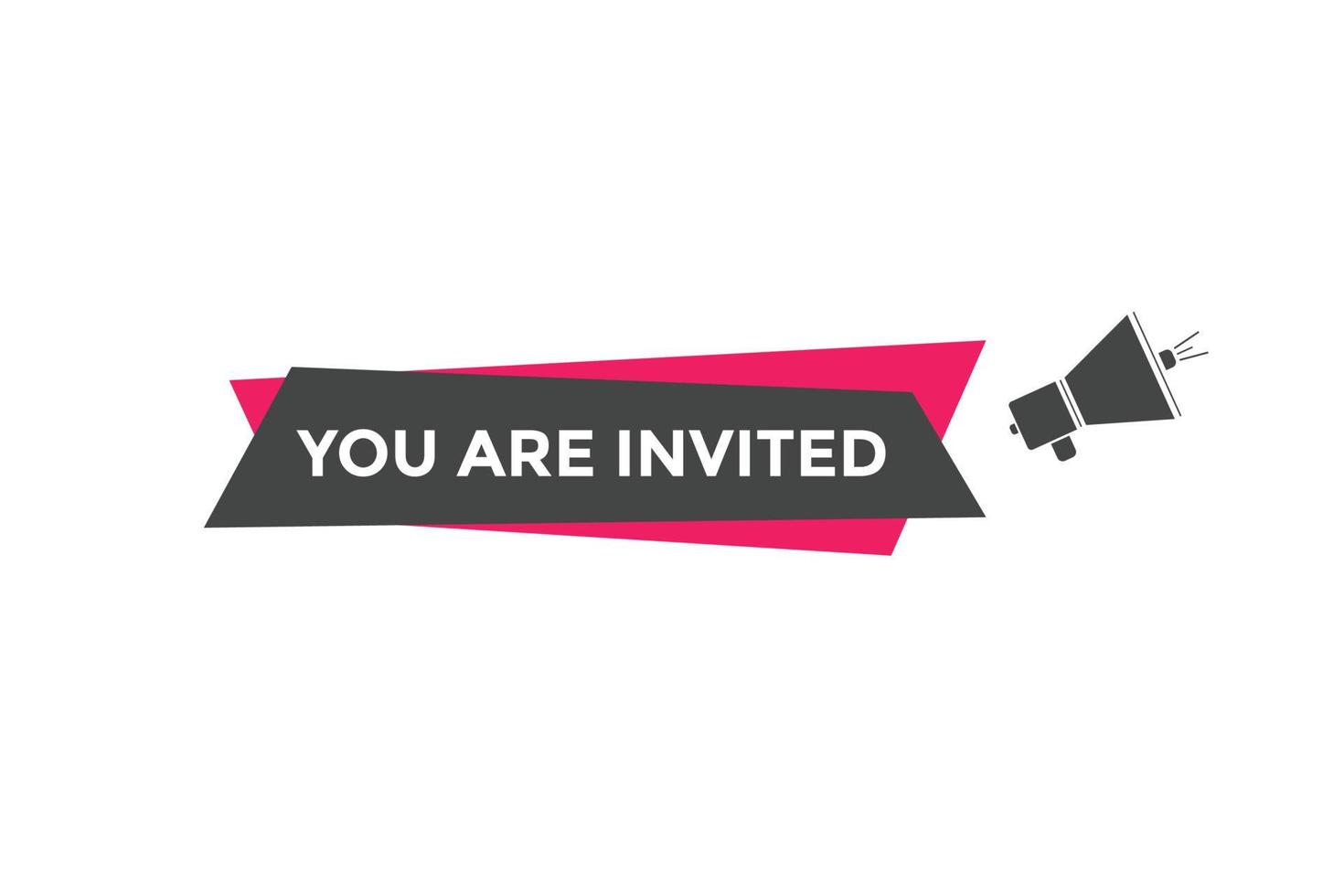 You are invited button. speech bubble. You are invited web banner template. Vector Illustration.