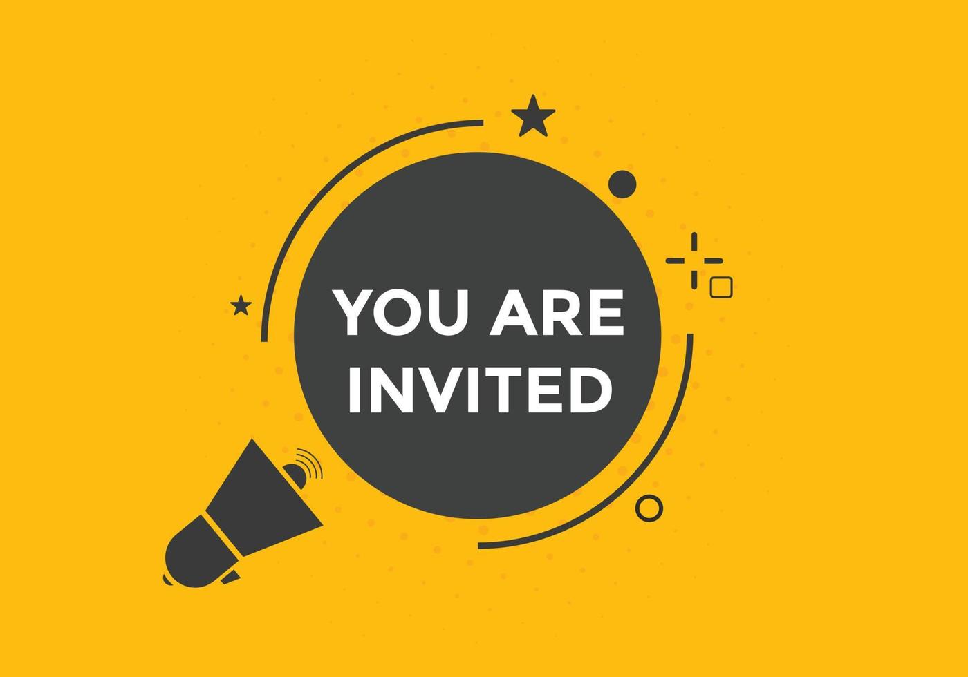 You are invited button. speech bubble. You are invited web banner template. Vector Illustration.