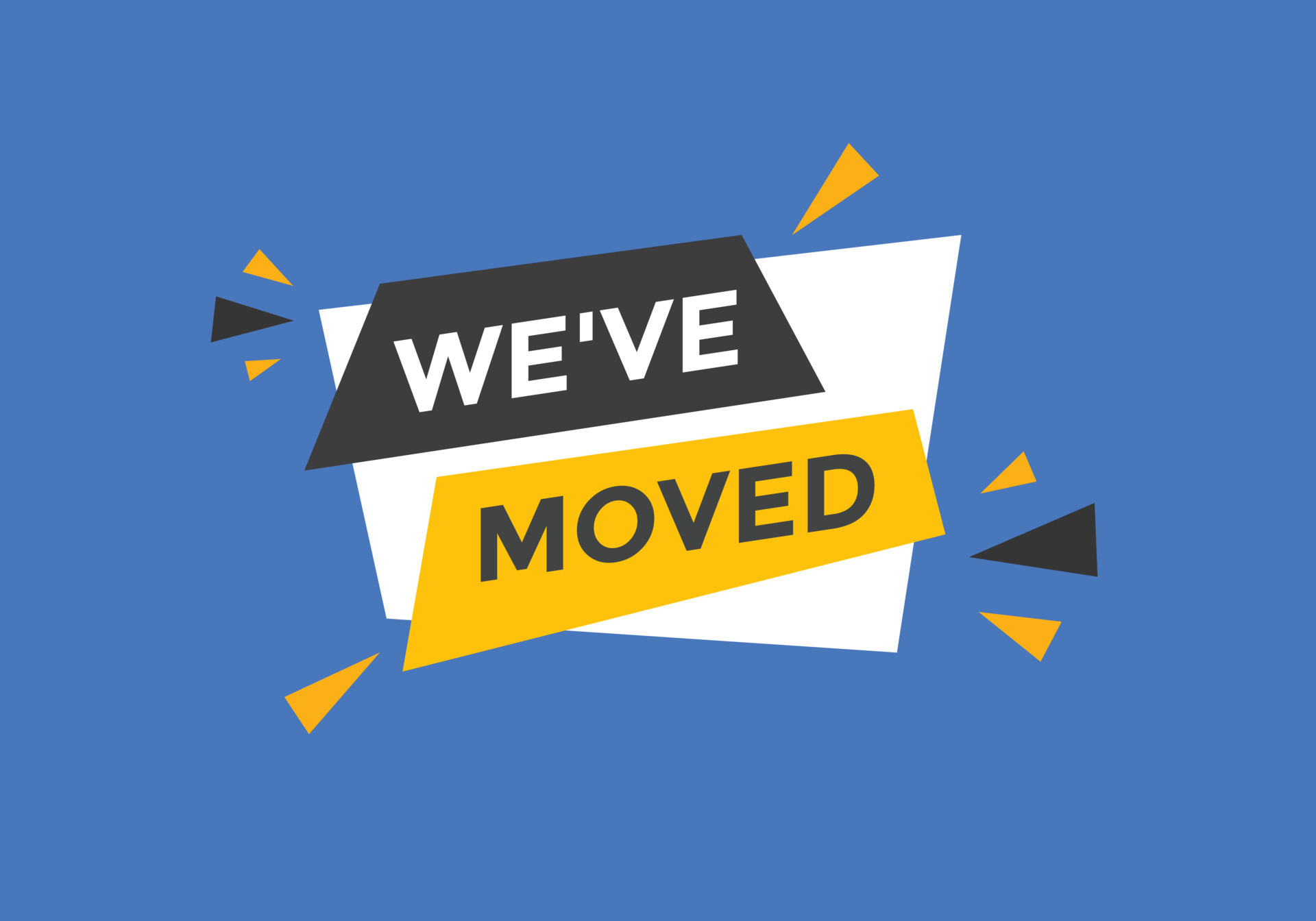 Weve moved concept Colorful label sign template. We have moved symbol
