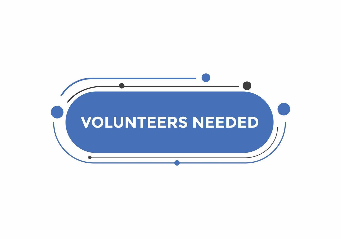 Volunteers needed button. speech bubble. Volunteer needed web banner template. Vector Illustration.