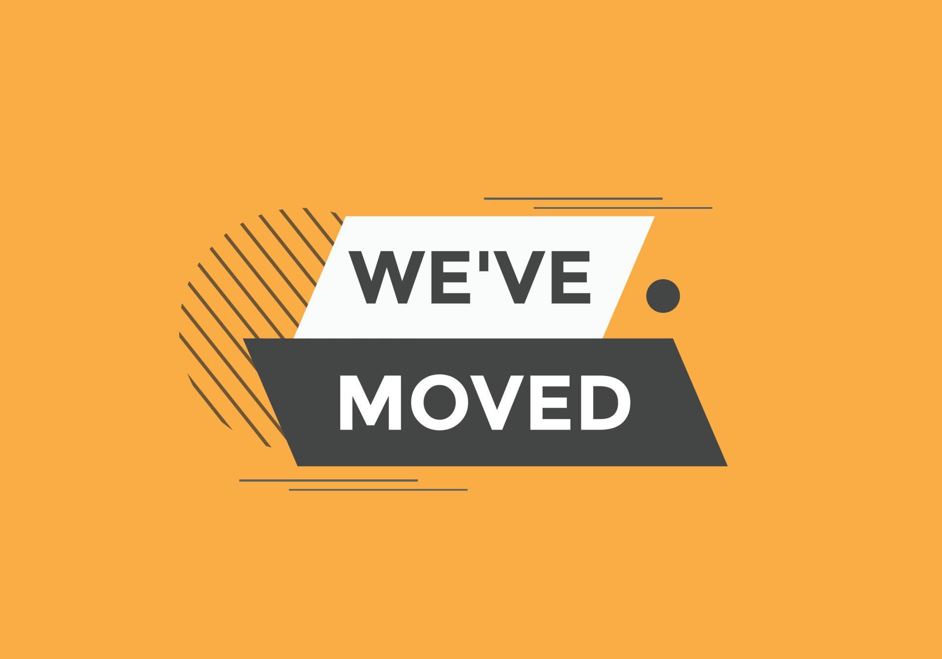 Weve moved concept Colorful label sign template We have moved symbol Weve moved concept Colorful label sign template We have moved symbol
