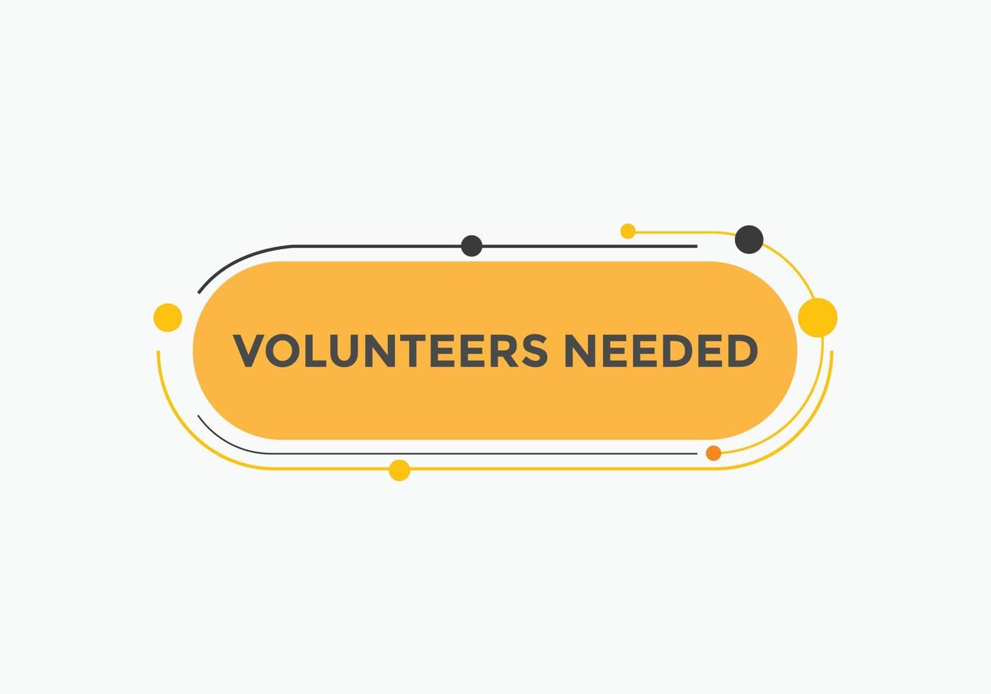 Volunteers needed Colorful label sign template. Volunteer needed symbol web banner. vector