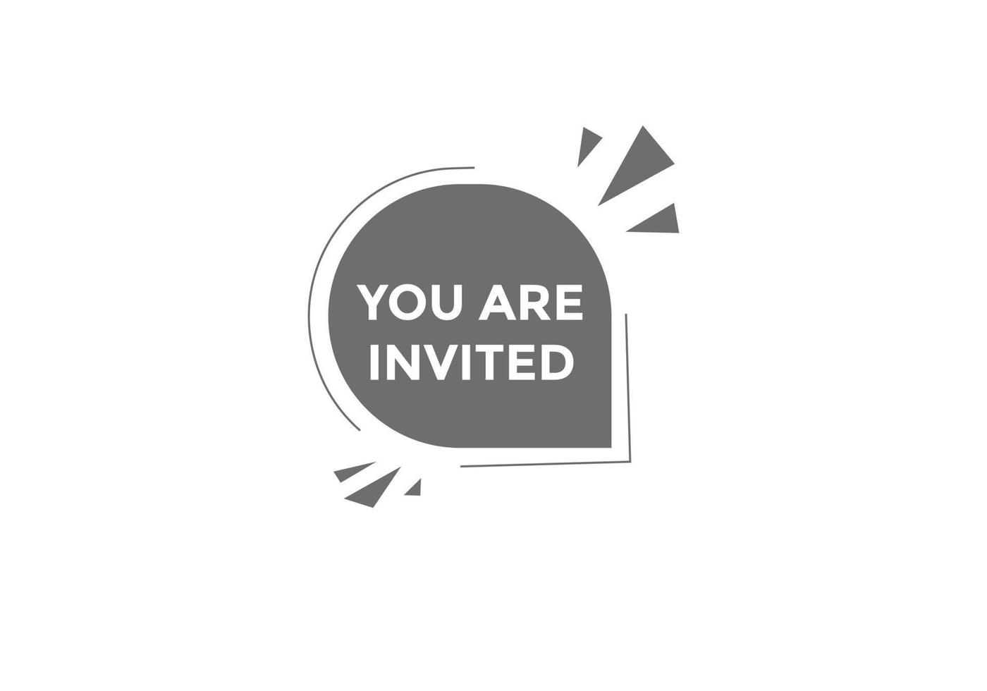 You are invited button. speech bubble. You are invited web banner template. Vector Illustration.