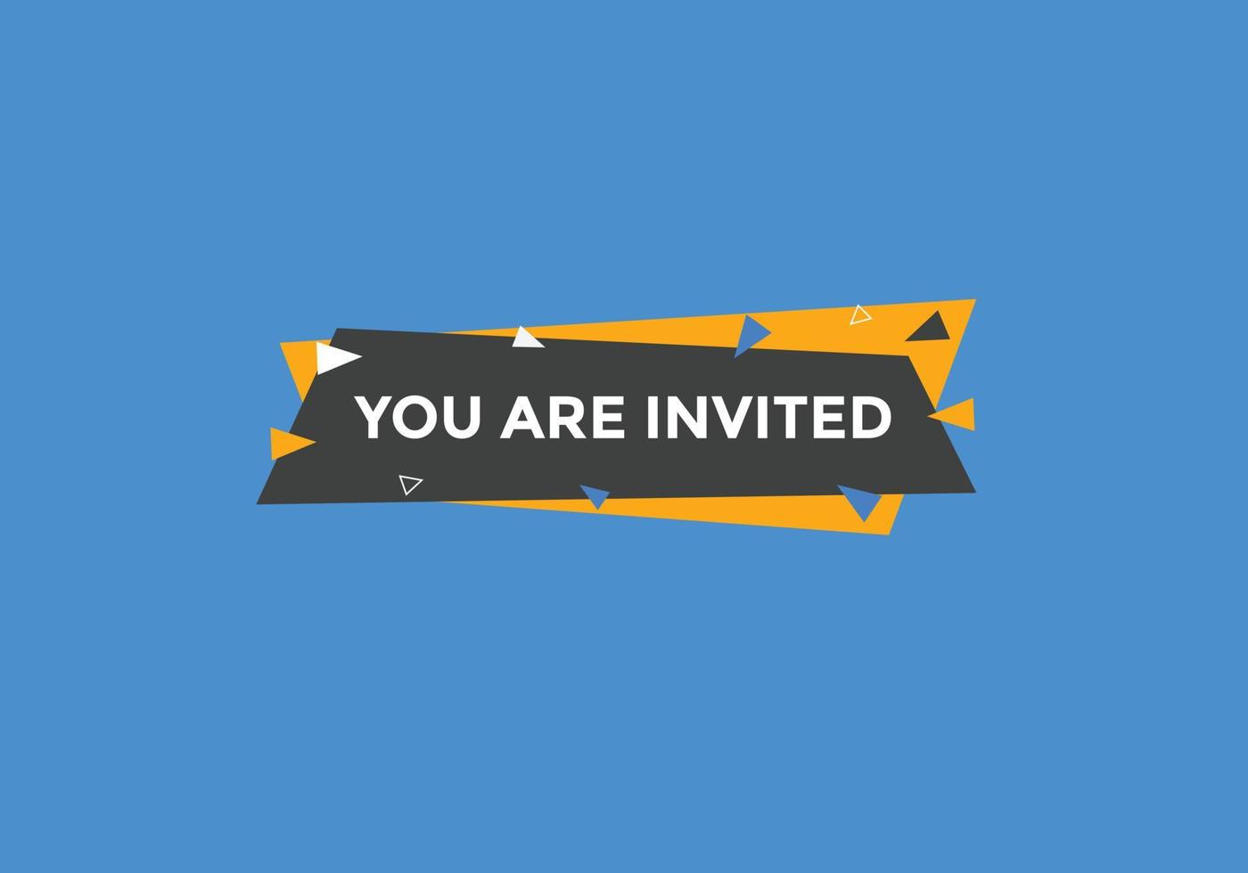 You are invited button. speech bubble. You are invited web banner template. Vector Illustration.
