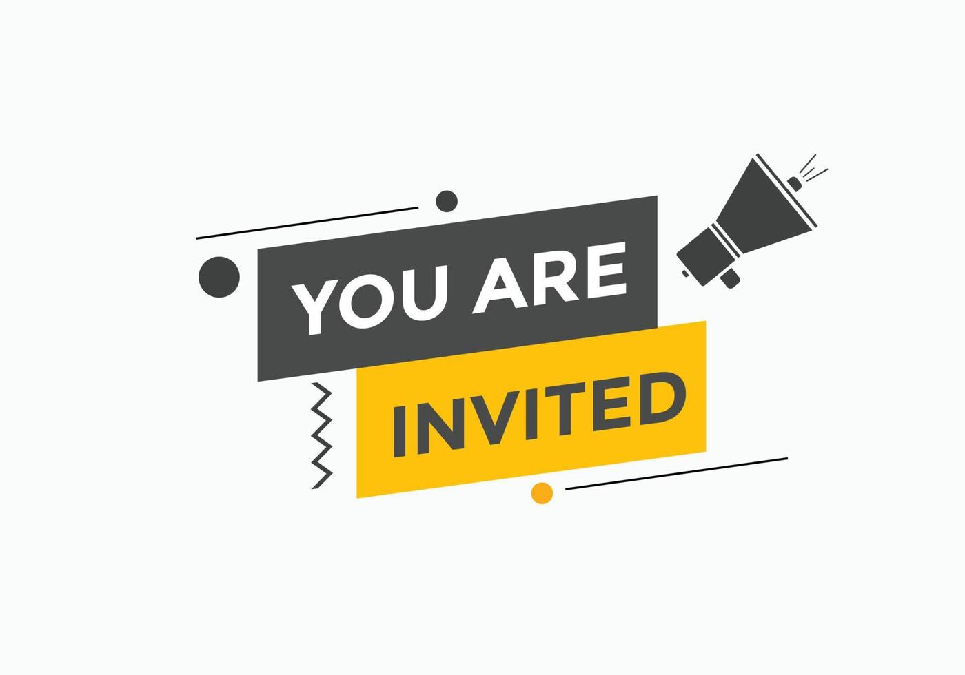 You are invited button. speech bubble. You are invited web banner template. Vector Illustration.