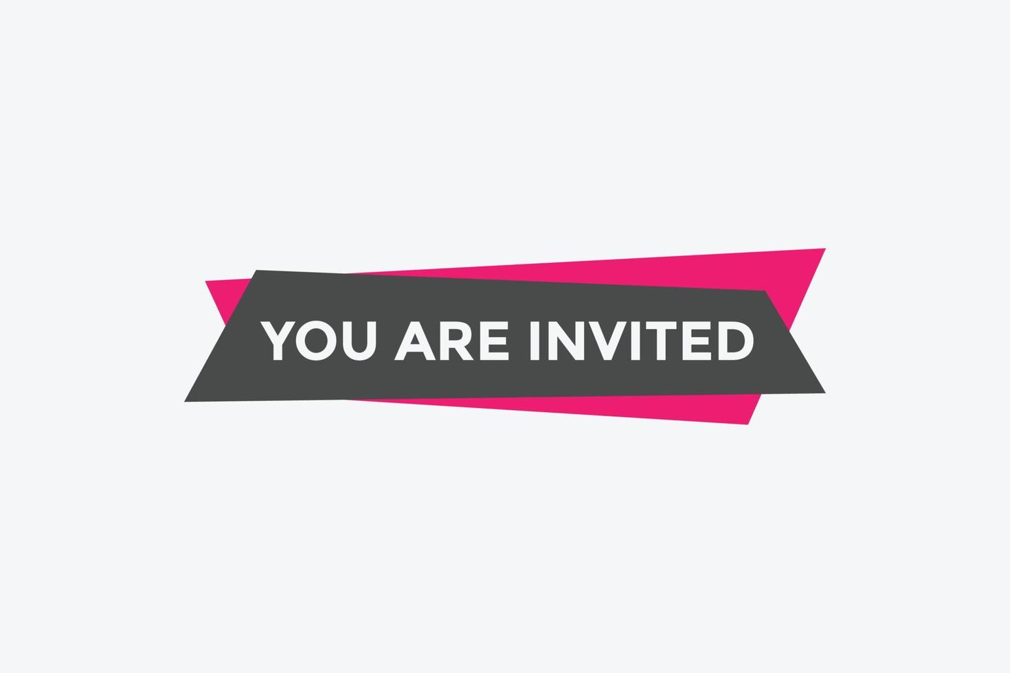 You are invited button. speech bubble. You are invited web banner template. Vector Illustration.