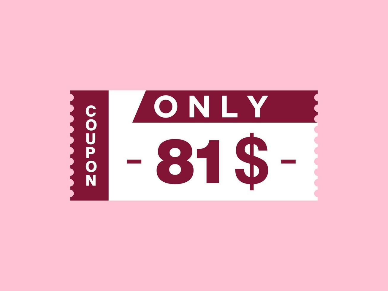 81 Dollar Only Coupon sign or Label or discount voucher Money Saving label, with coupon vector illustration summer offer ends weekend holiday