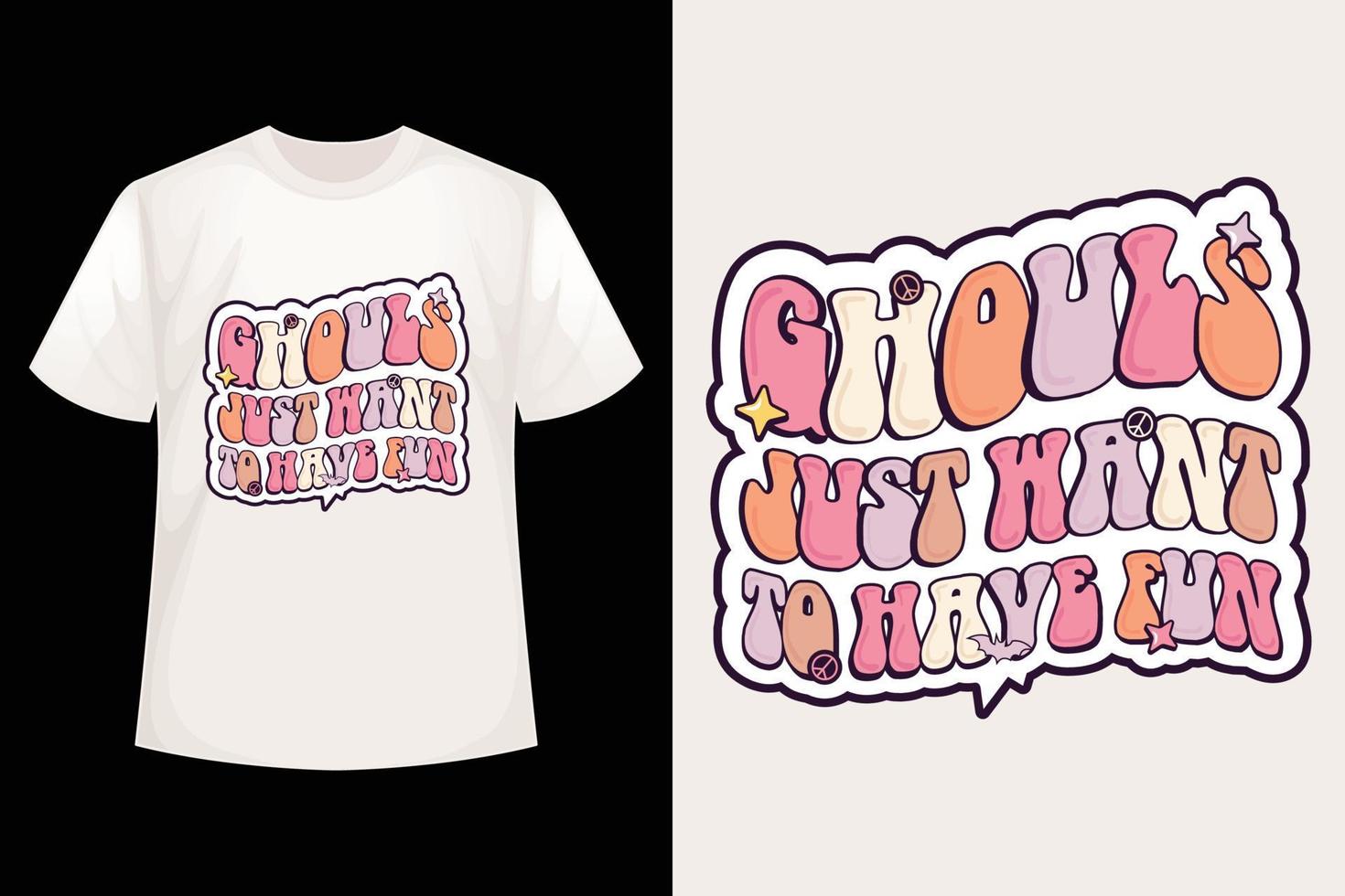 Ghouls just want to have fun - Halloween ghouls t-shirt design template vector