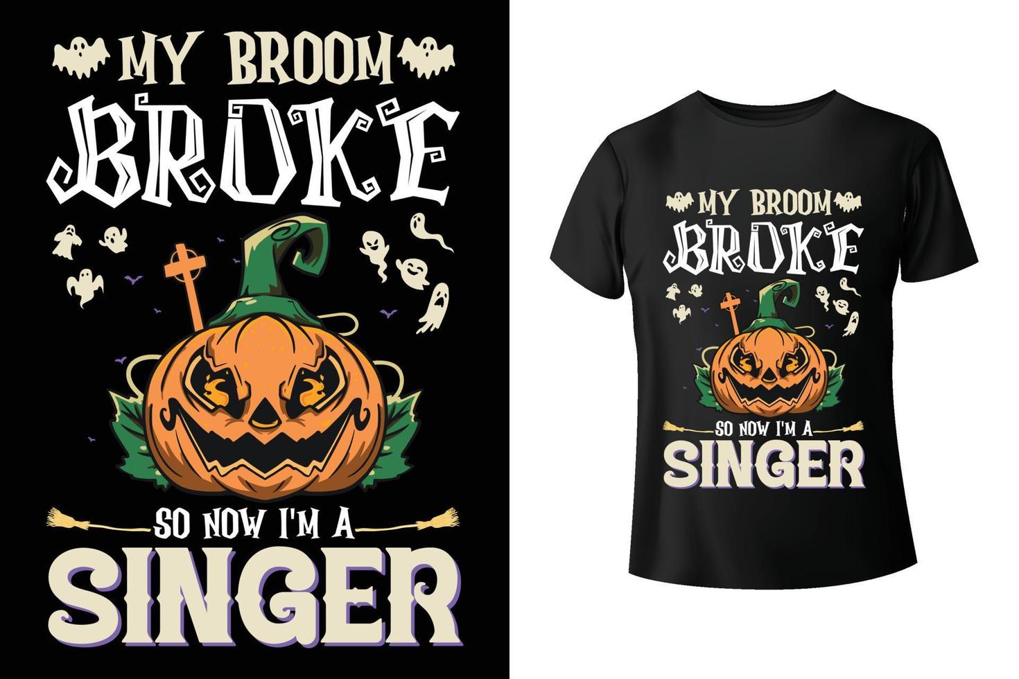 mi escoba se rompió, así que ahora soy cantante - plantilla de diseño de camiseta combinada de halloween y cantante vector