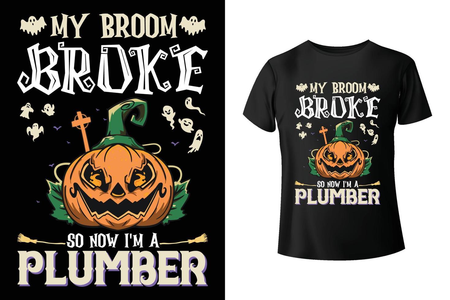 mi escoba se rompió, así que ahora soy plomero - plantilla de diseño de camiseta combinada de halloween y plomero vector
