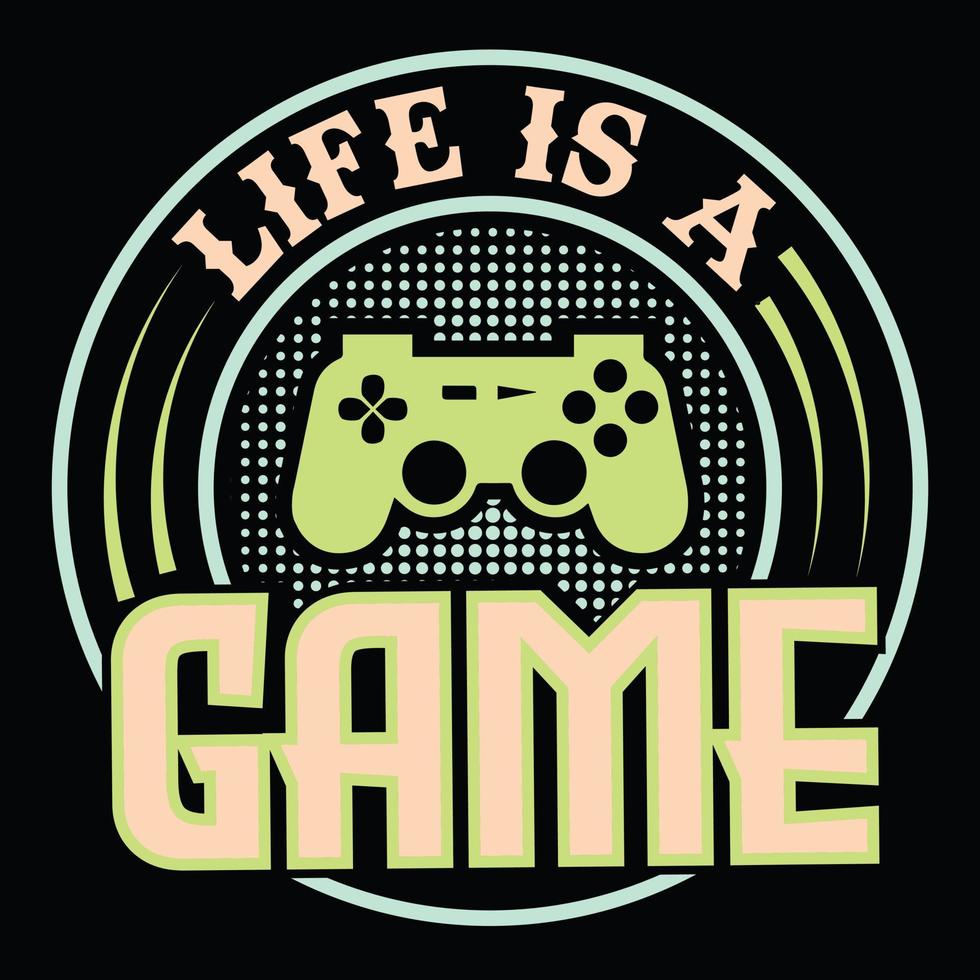 Life is a game T shirt vector