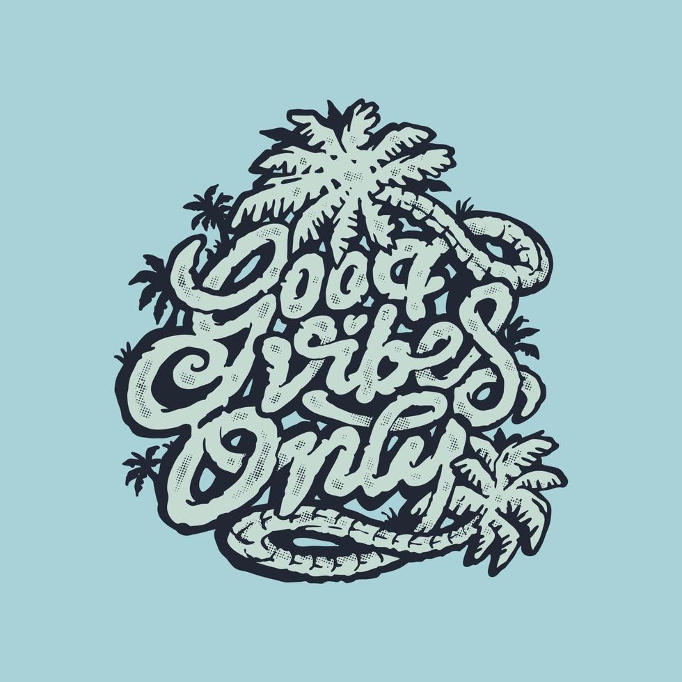 Good vibes only typography palm tree illustration vector