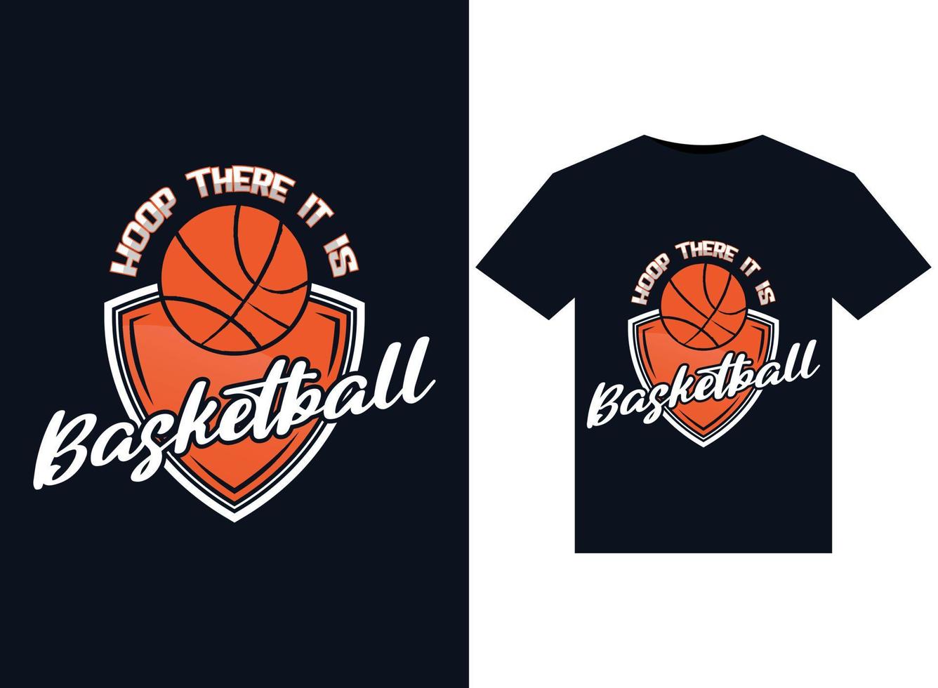 Hoop There It Is Basketball illustrations for the print-ready T-Shirts design vector