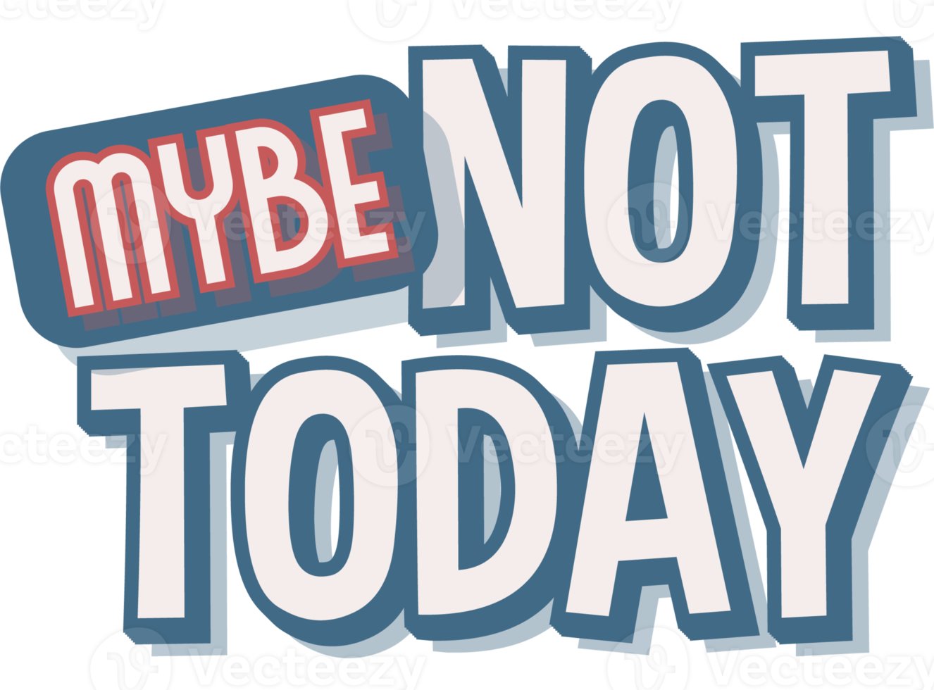 mybe niet vandaag typografie sticker tekst png