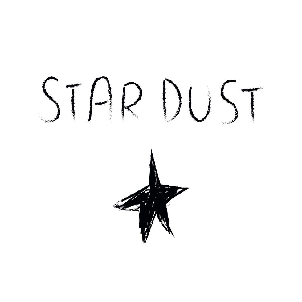 Doodle cosmos illustration in childish style. Hand drawn space card with lettering star  dust. Black and white. vector