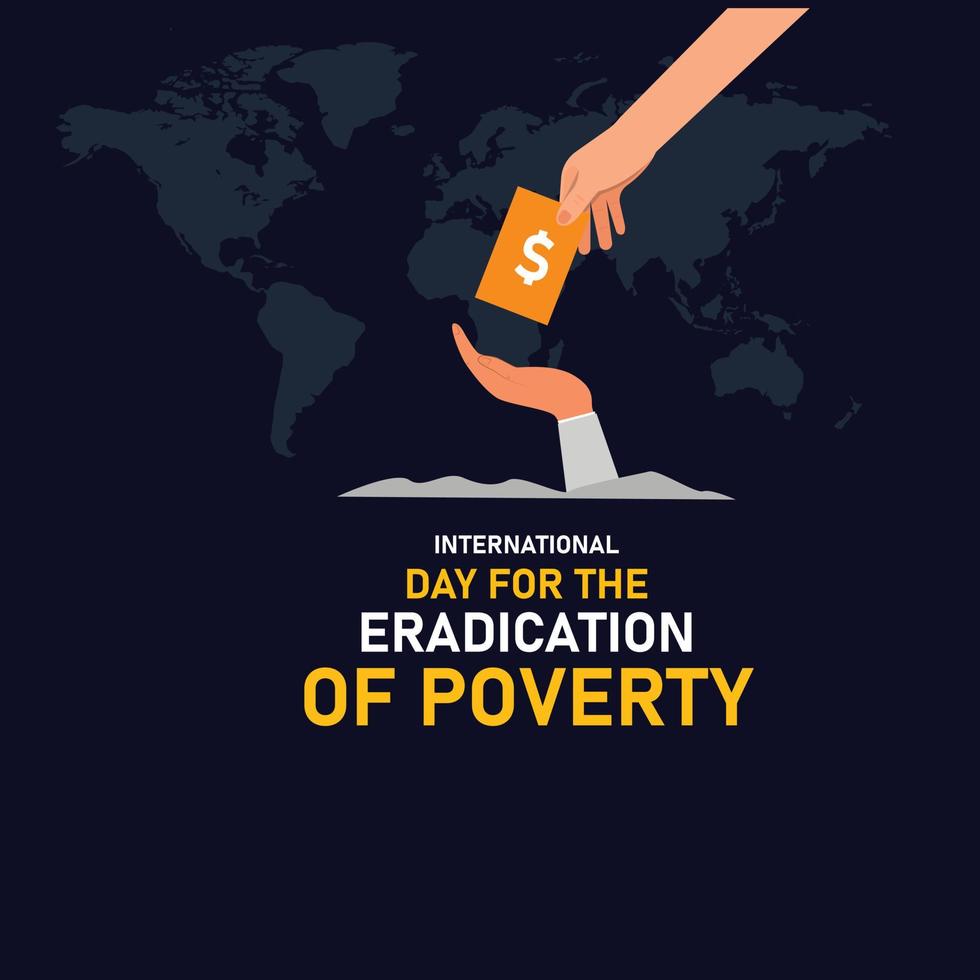 International Day for the Eradication of Poverty is an international observance celebrated each year on October 17 throughout the world. Vector illustration.