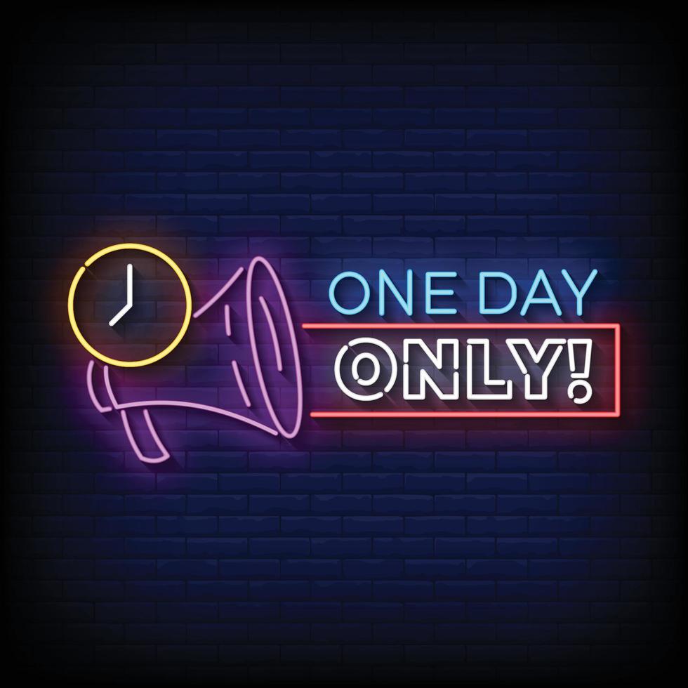 Neon Sign one day only with Brick Wall Background vector