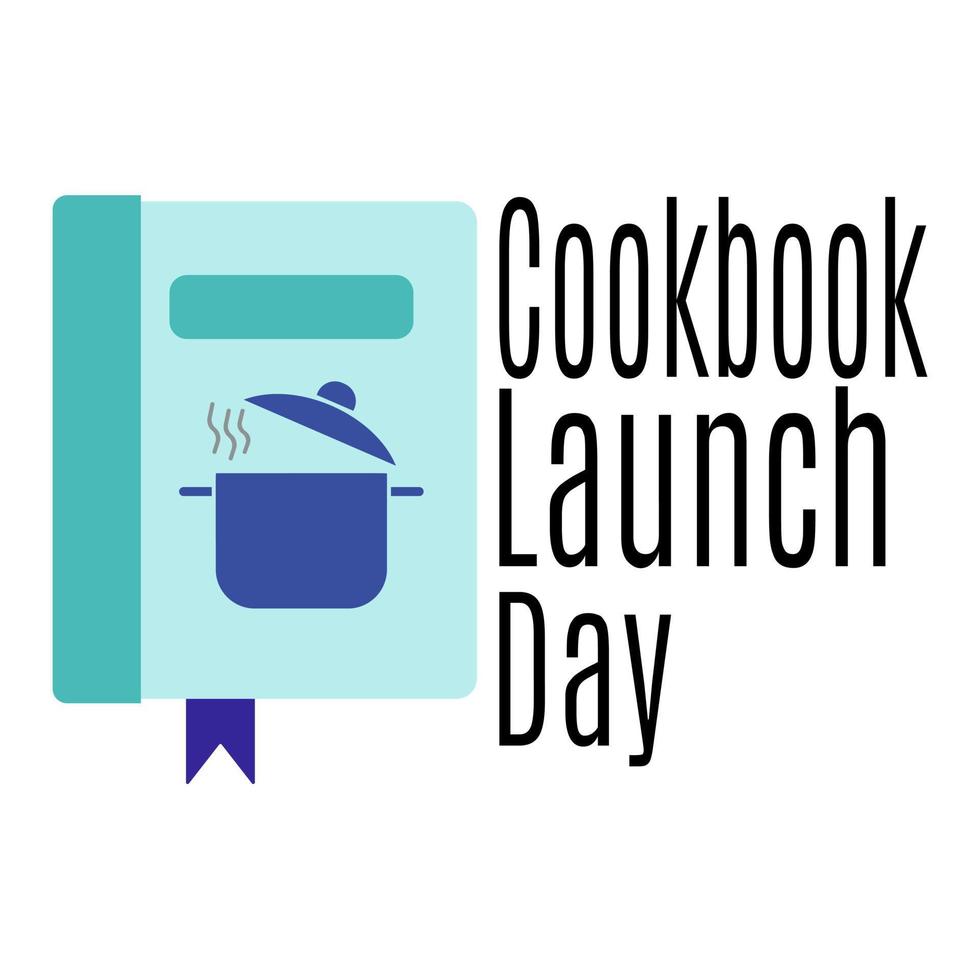 Cookbook Launch Day, idea for poster, banner, flyer or postcard vector