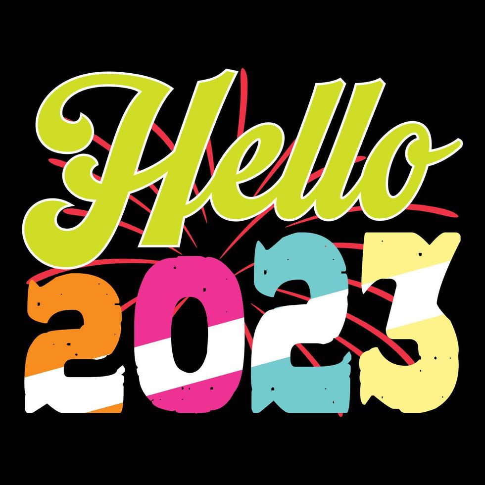 Hello 2023. Can be used for happy new year T-shirt fashion design, new year Typography design, new year swear apparel, t-shirt vectors,  sticker design, cards, messages,  and mugs vector