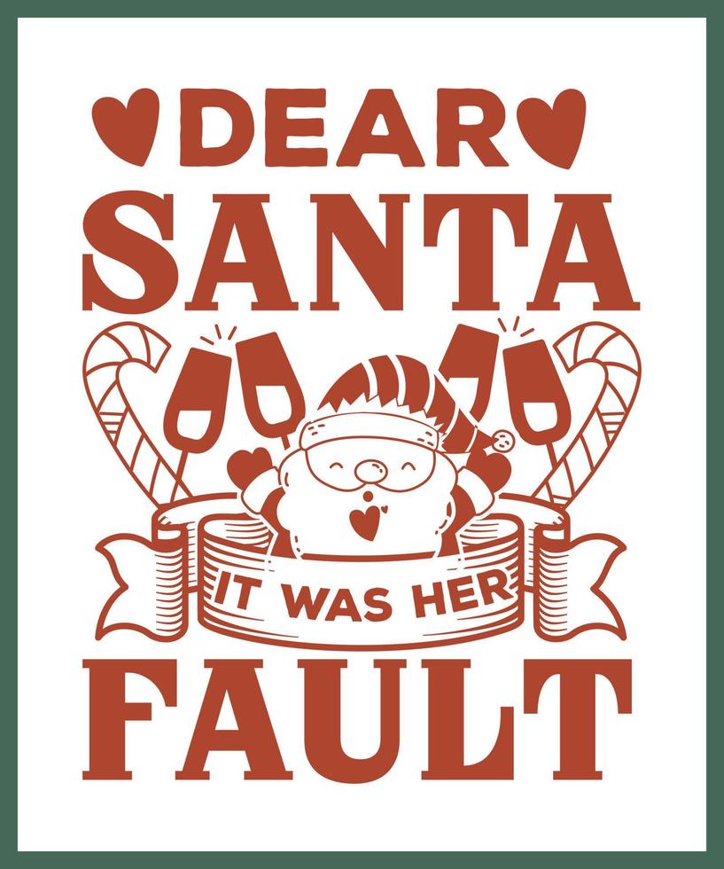 Dear Santa It was it was her fault. Funny Christmas quote and saying vector. Hand drawn lettering phrase for Christmas.Good for T shirt print, poster, card, mug, and gift design vector