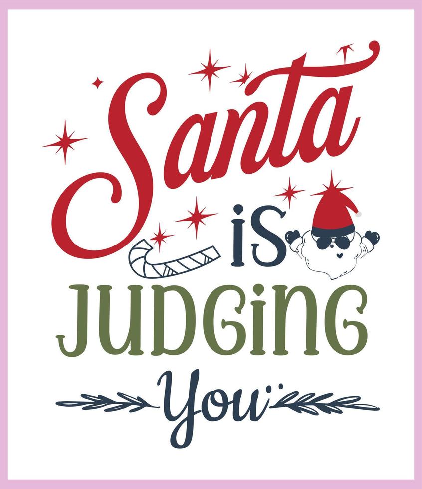 Santa is judging you. Funny Christmas quote and saying vector. Hand drawn lettering phrase for Christmas.Good for T shirt print, poster, card, mug, and gift design vector