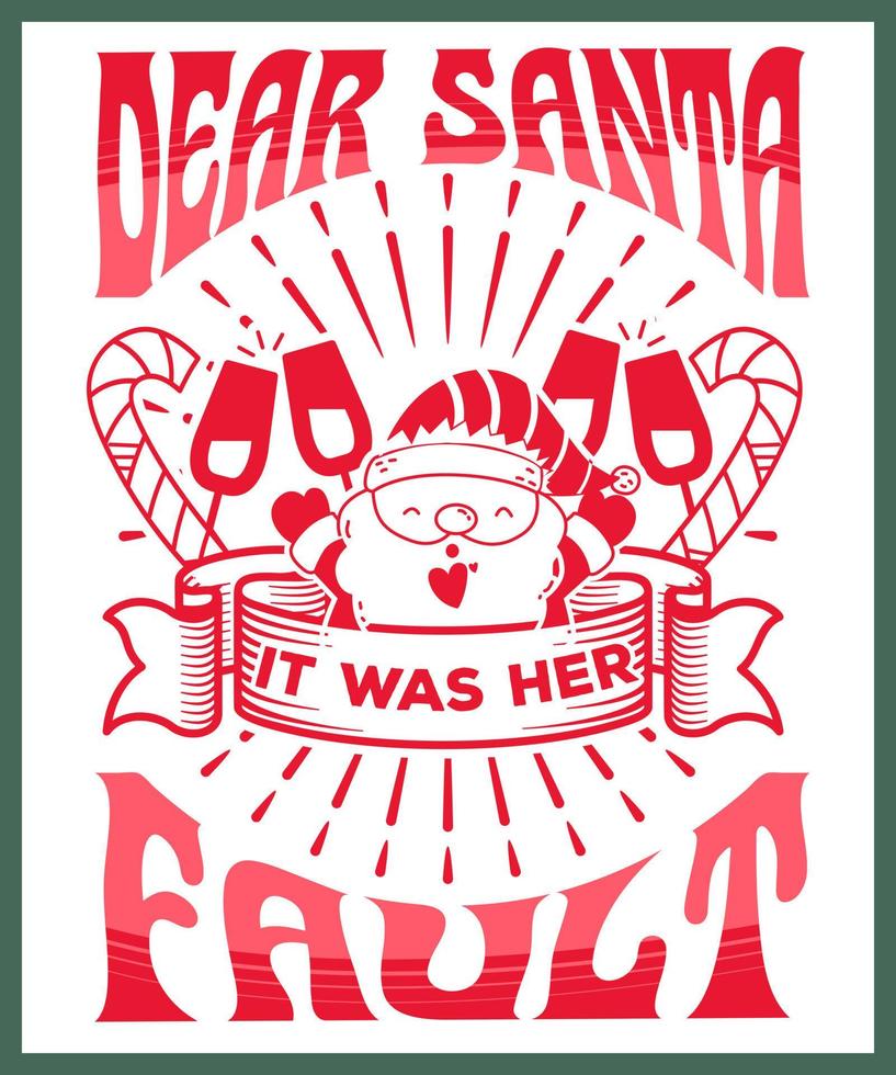 Dear Santa It was her fault. Funny Christmas quote and saying vector. Hand drawn lettering phrase for Christmas.Good for T shirt print, poster, card, mug, and gift design vector