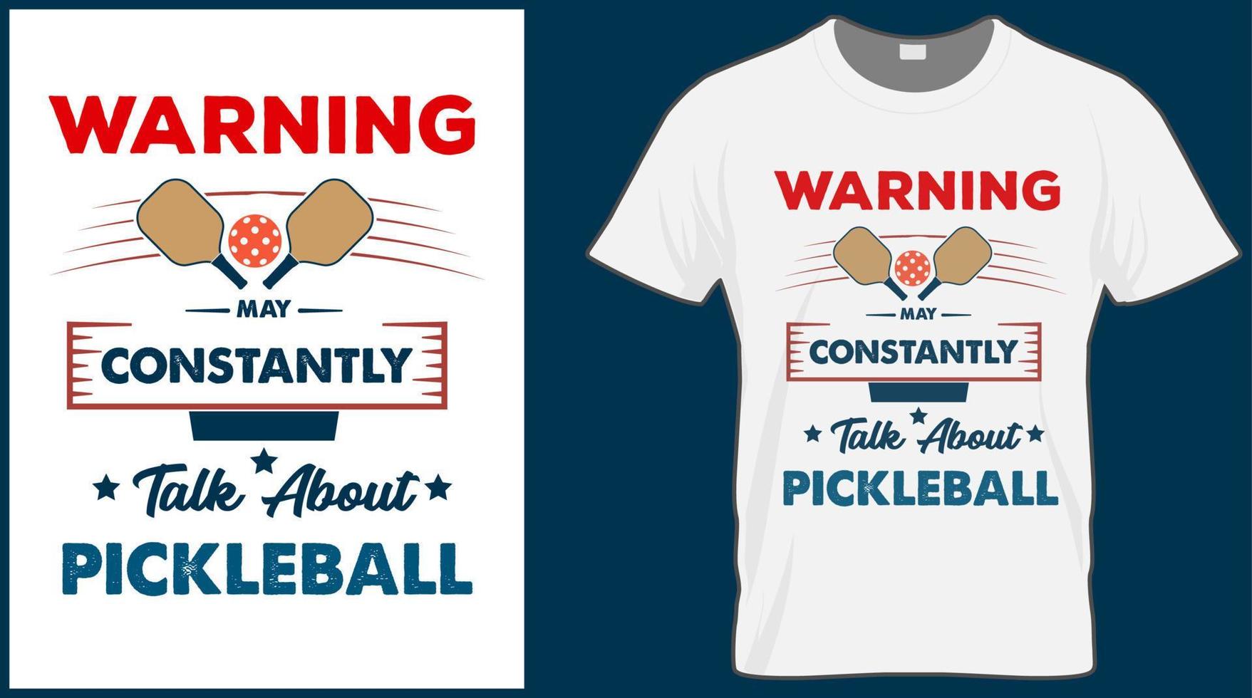 Warning may constantly talk about Pickleball saying vector t shirt design. Pickle ball quote typography designs. Print illustration for sport card, cap, tshirt, mug, banner, poster, background.