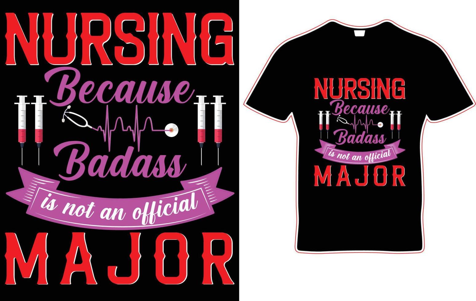 nursing because badass is not an official major t-shirt design. vector