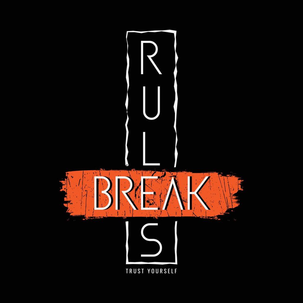 Break rules typography slogan for print t shirt design vector