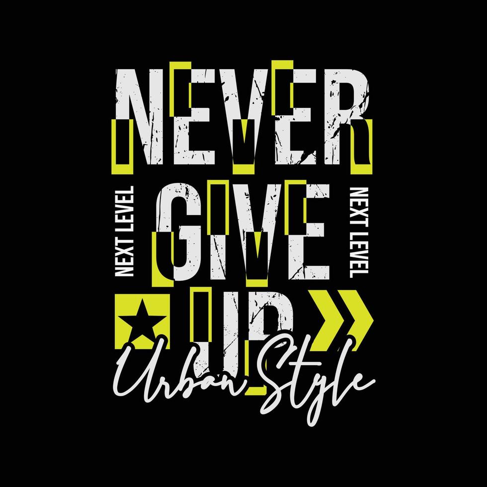 Never give up typography slogan for print t shirt design vector