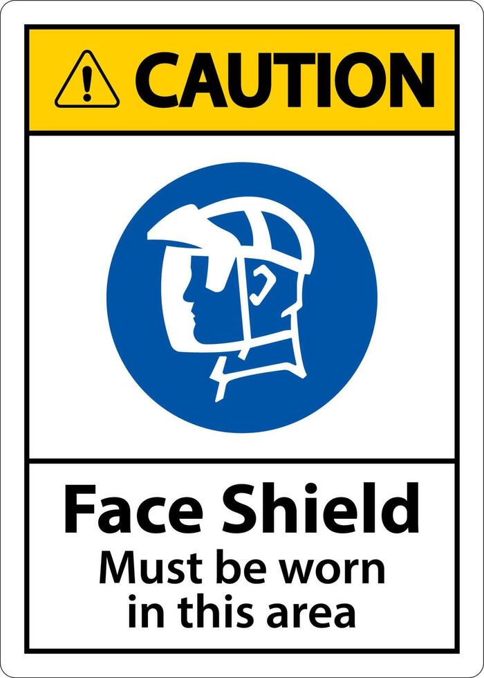 Caution Face Shield Must Be Worn Sign On White Background vector