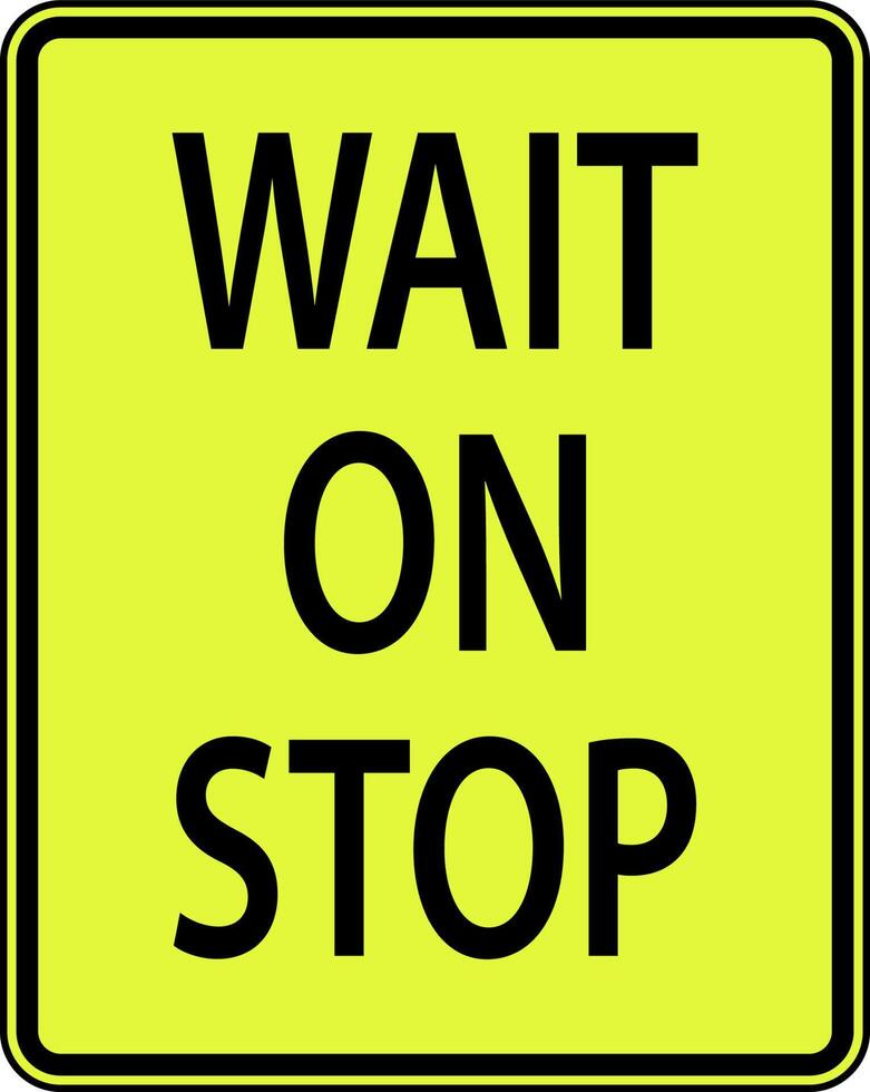 Wait On Stop Sign On White Background vector